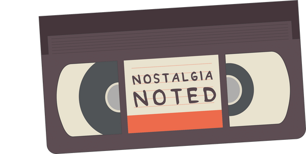Nostalgia Noted